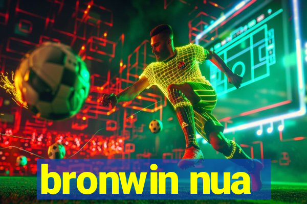 bronwin nua